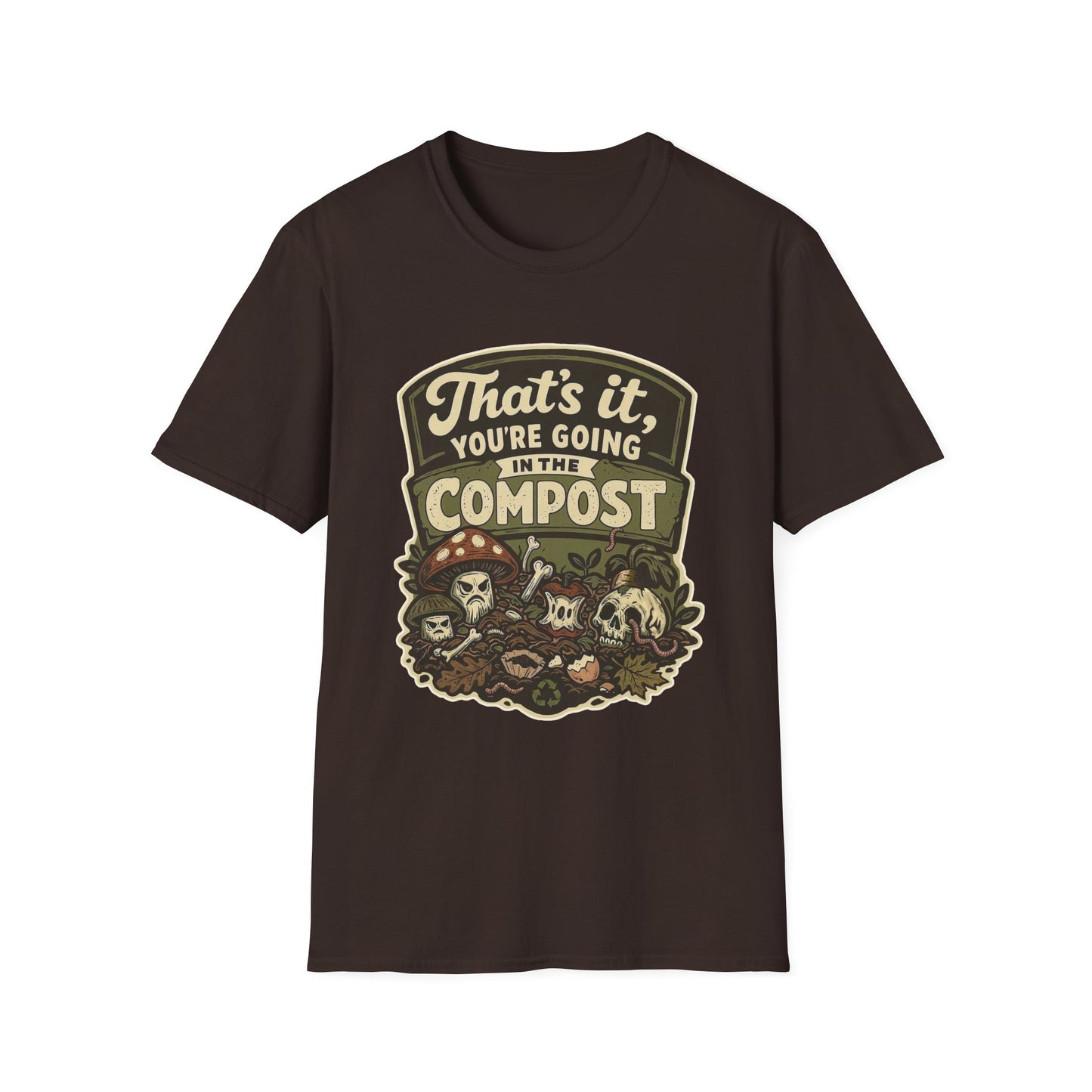 Compost Pun T-Shirt — “That’s It, You’re Going in the Compost” Garden Humor Tee