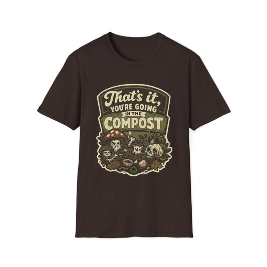 Compost Pun T-Shirt — “That’s It, You’re Going in the Compost” Garden Humor Tee
