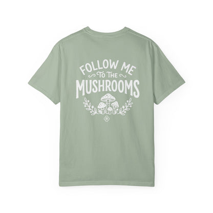 Follow Me to the Mushrooms T-Shirt