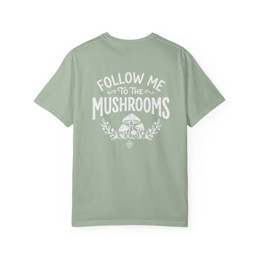 Follow Me to the Mushrooms T-Shirt