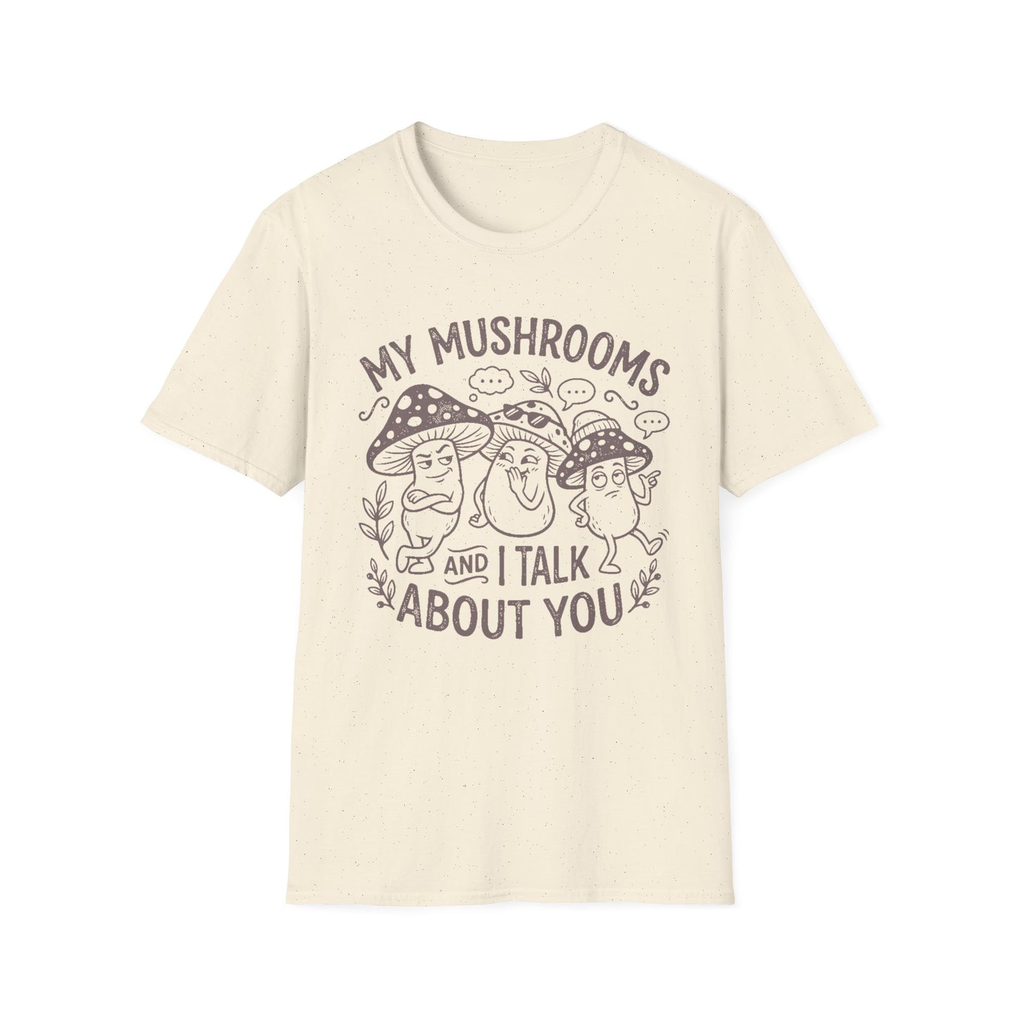 Mushroom Pun T-Shirt — “My Mushrooms and I Talk About You”
