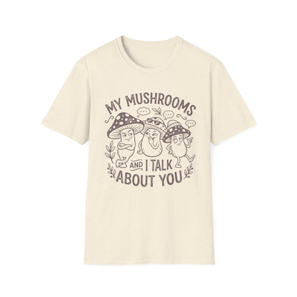Mushroom Pun T-Shirt — “My Mushrooms and I Talk About You”