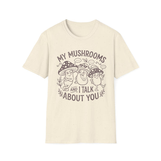 Mushroom Pun T-Shirt — “My Mushrooms and I Talk About You”